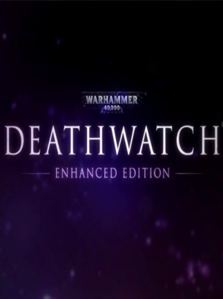 Warhammer 40,000: Deathwatch - Enhanced Edition Steam Key GLOBAL