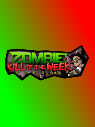 Zombie Kill of the Week - Reborn Steam Key GLOBAL