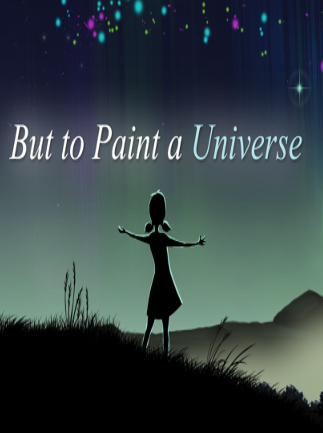 But to Paint a Universe Steam Key GLOBAL