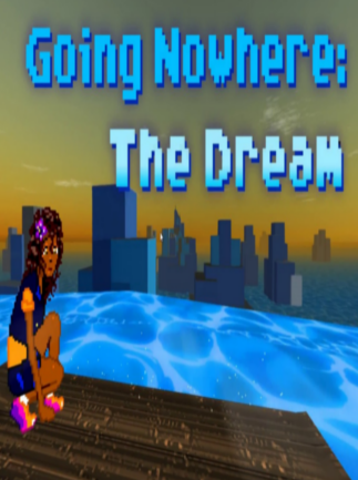 Going Nowhere: The Dream Steam Key GLOBAL